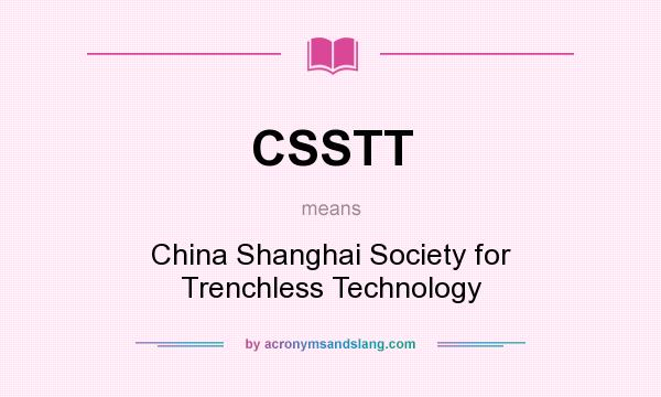 What does CSSTT mean? It stands for China Shanghai Society for Trenchless Technology
