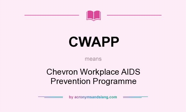 What does CWAPP mean? It stands for Chevron Workplace AIDS Prevention Programme