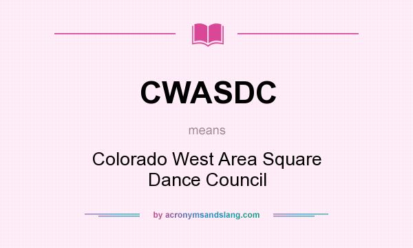 What does CWASDC mean? It stands for Colorado West Area Square Dance Council