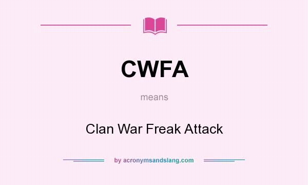 What does CWFA mean? It stands for Clan War Freak Attack