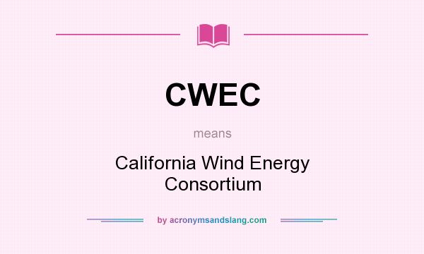 What does CWEC mean? It stands for California Wind Energy Consortium