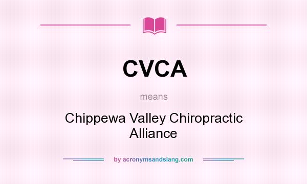 What does CVCA mean? It stands for Chippewa Valley Chiropractic Alliance