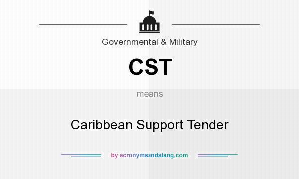 What does CST mean? It stands for Caribbean Support Tender