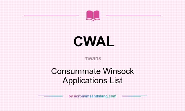 What does CWAL mean? It stands for Consummate Winsock Applications List