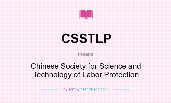 What does CSSTLP mean? It stands for Chinese Society for Science and Technology of Labor Protection