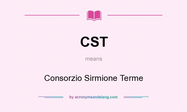 What does CST mean? It stands for Consorzio Sirmione Terme