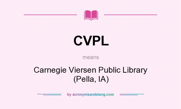 What does CVPL mean? It stands for Carnegie Viersen Public Library (Pella, IA)