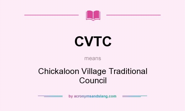 What does CVTC mean? It stands for Chickaloon Village Traditional Council