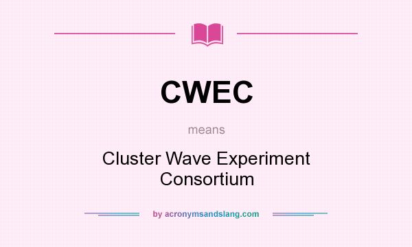 What does CWEC mean? It stands for Cluster Wave Experiment Consortium