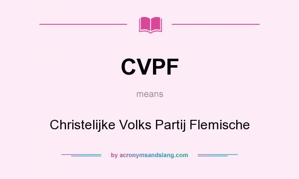 What does CVPF mean? It stands for Christelijke Volks Partij Flemische