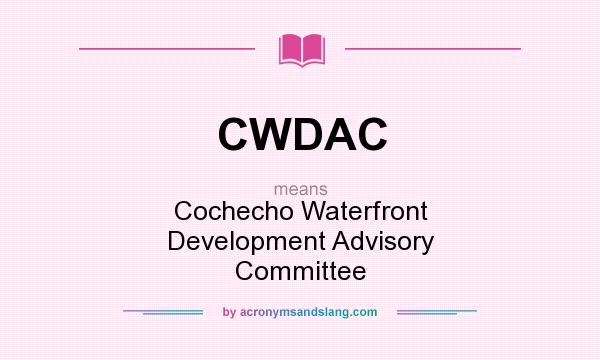 What does CWDAC mean? It stands for Cochecho Waterfront Development Advisory Committee