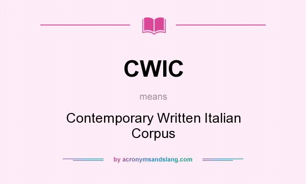 What does CWIC mean? It stands for Contemporary Written Italian Corpus