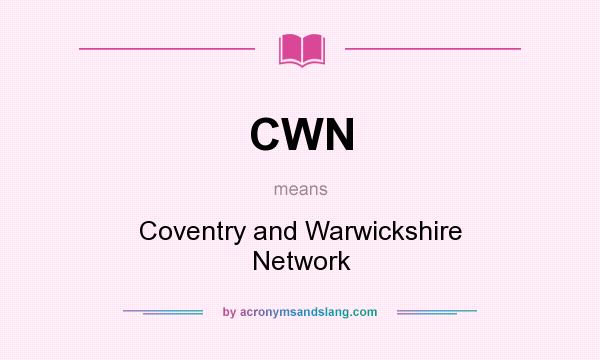 What does CWN mean? It stands for Coventry and Warwickshire Network