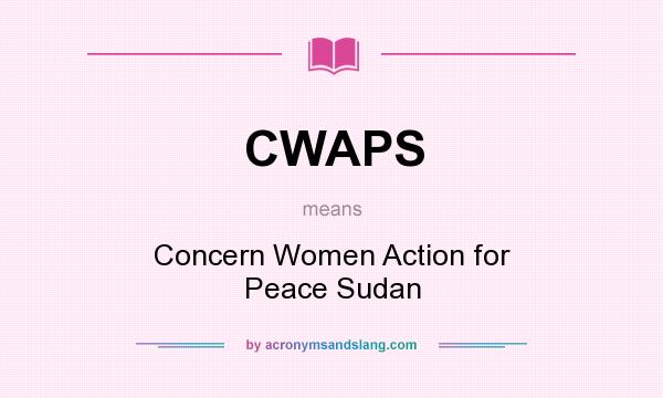 What does CWAPS mean? It stands for Concern Women Action for Peace Sudan