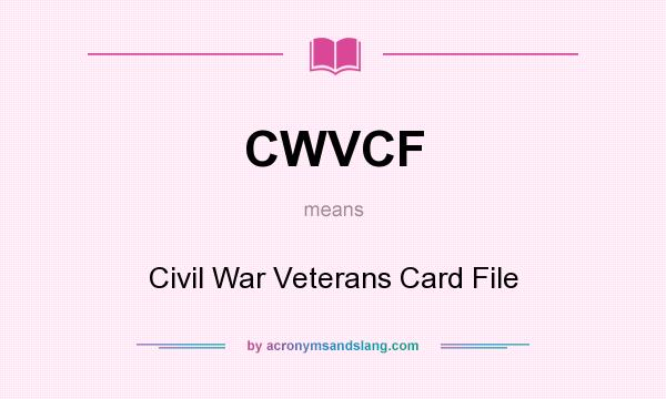 What does CWVCF mean? It stands for Civil War Veterans Card File