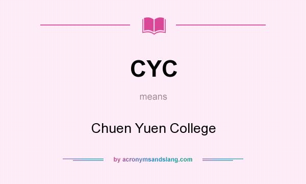 What does CYC mean? It stands for Chuen Yuen College