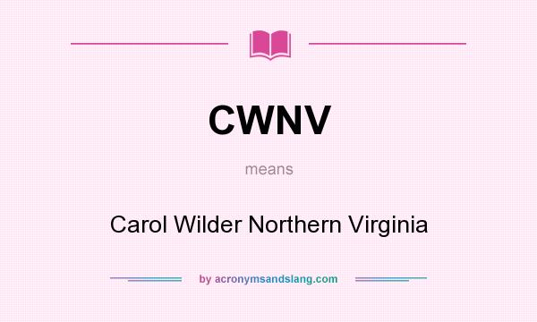 What does CWNV mean? It stands for Carol Wilder Northern Virginia