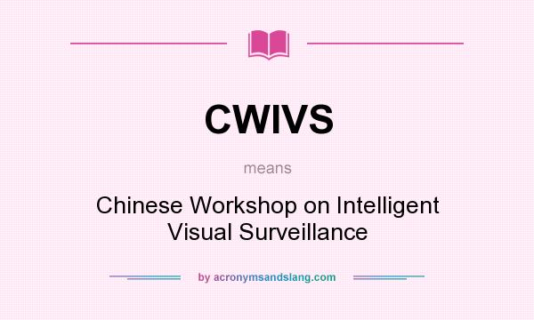 What does CWIVS mean? It stands for Chinese Workshop on Intelligent Visual Surveillance