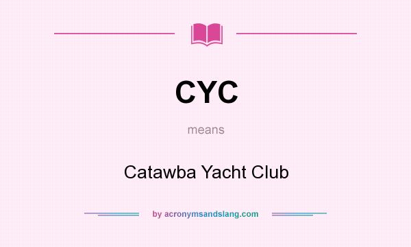 What does CYC mean? It stands for Catawba Yacht Club