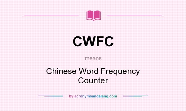 What does CWFC mean? It stands for Chinese Word Frequency Counter