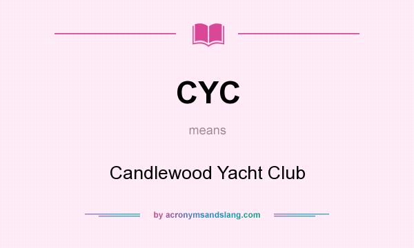 What does CYC mean? It stands for Candlewood Yacht Club