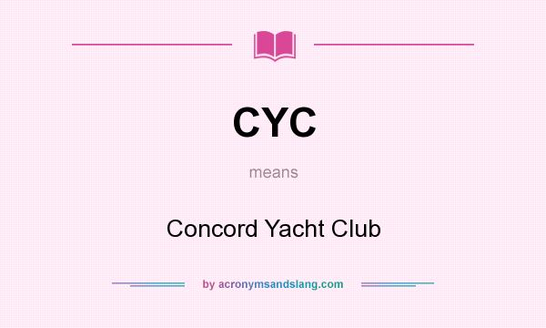 What does CYC mean? It stands for Concord Yacht Club