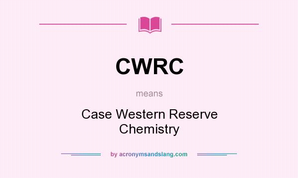 What does CWRC mean? It stands for Case Western Reserve Chemistry