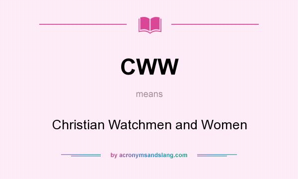 What does CWW mean? It stands for Christian Watchmen and Women