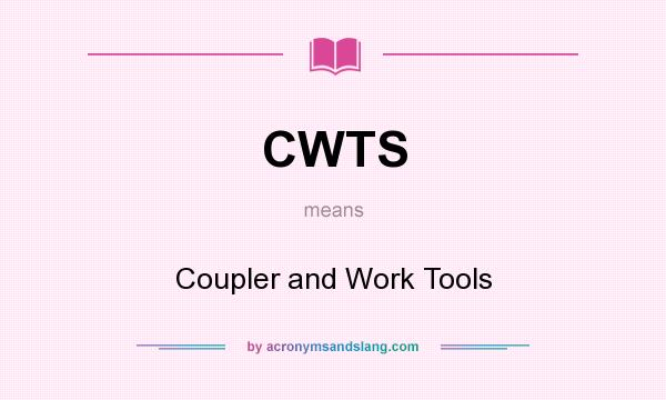 What does CWTS mean? It stands for Coupler and Work Tools