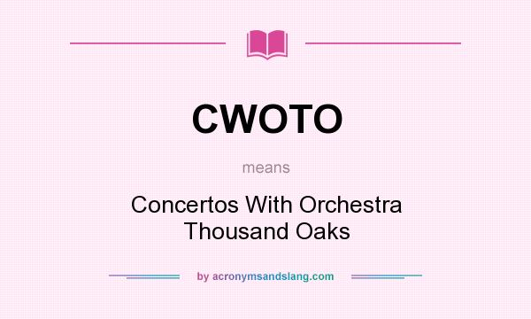 What does CWOTO mean? It stands for Concertos With Orchestra Thousand Oaks