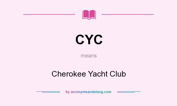 What does CYC mean? It stands for Cherokee Yacht Club