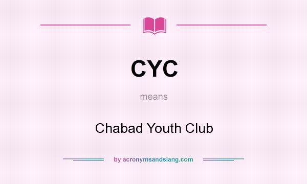 What does CYC mean? It stands for Chabad Youth Club