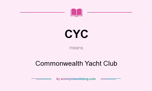 What does CYC mean? It stands for Commonwealth Yacht Club