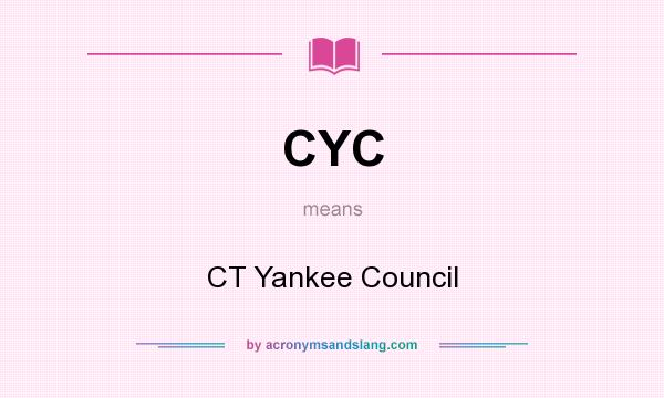 What does CYC mean? It stands for CT Yankee Council
