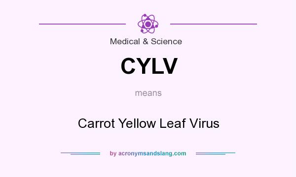What does CYLV mean? It stands for Carrot Yellow Leaf Virus