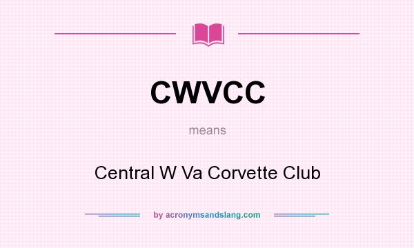 What does CWVCC mean? It stands for Central W Va Corvette Club
