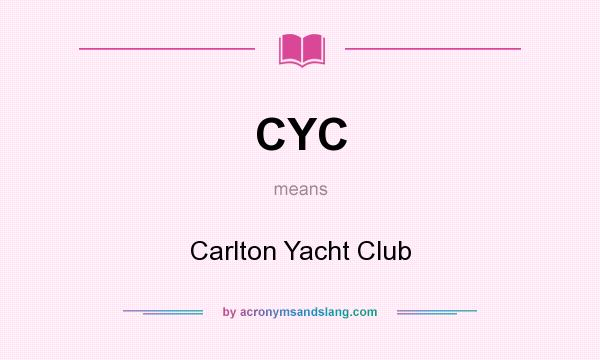 What does CYC mean? It stands for Carlton Yacht Club