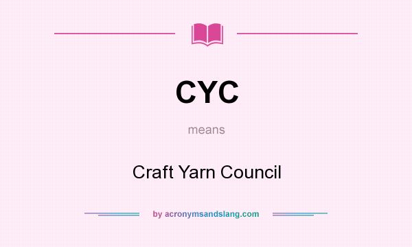 What does CYC mean? It stands for Craft Yarn Council