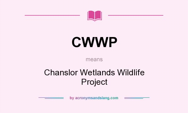 What does CWWP mean? It stands for Chanslor Wetlands Wildlife Project