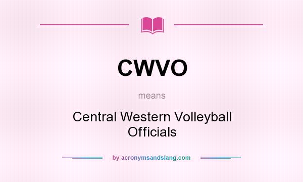 What does CWVO mean? It stands for Central Western Volleyball Officials