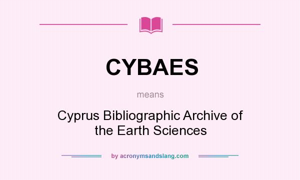 What does CYBAES mean? It stands for Cyprus Bibliographic Archive of the Earth Sciences