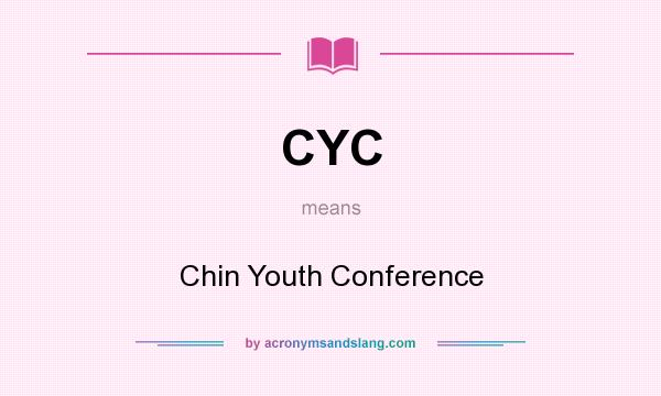 What does CYC mean? It stands for Chin Youth Conference