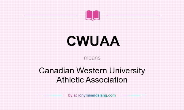 What does CWUAA mean? It stands for Canadian Western University Athletic Association