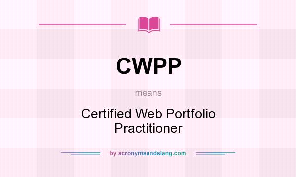 What does CWPP mean? It stands for Certified Web Portfolio Practitioner
