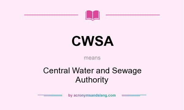 What does CWSA mean? It stands for Central Water and Sewage Authority