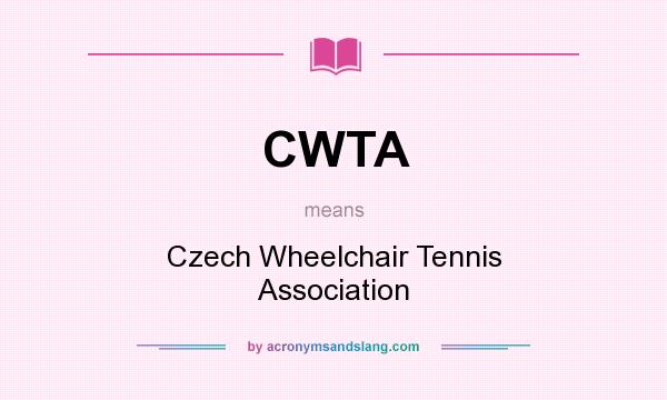 What does CWTA mean? It stands for Czech Wheelchair Tennis Association