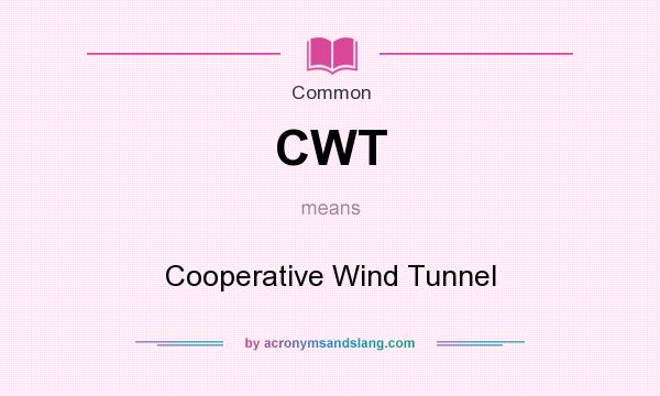 What does CWT mean? It stands for Cooperative Wind Tunnel