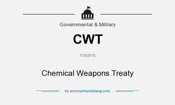 What does CWT mean? It stands for Chemical Weapons Treaty
