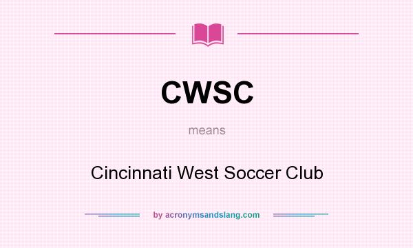 What does CWSC mean? It stands for Cincinnati West Soccer Club