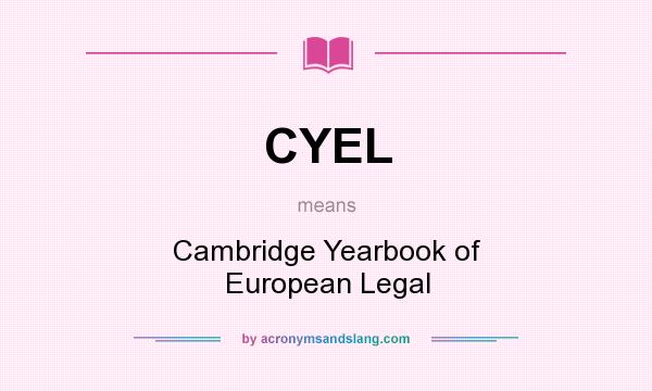 What does CYEL mean? It stands for Cambridge Yearbook of European Legal
